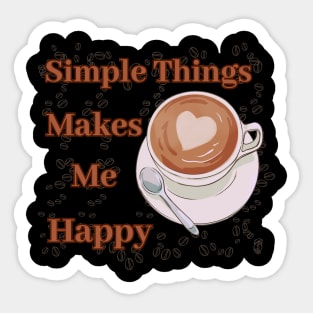 Simple things makes me happy (Coffee Edition) Sticker